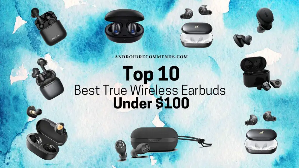Best True Wireless Earbuds Under 100