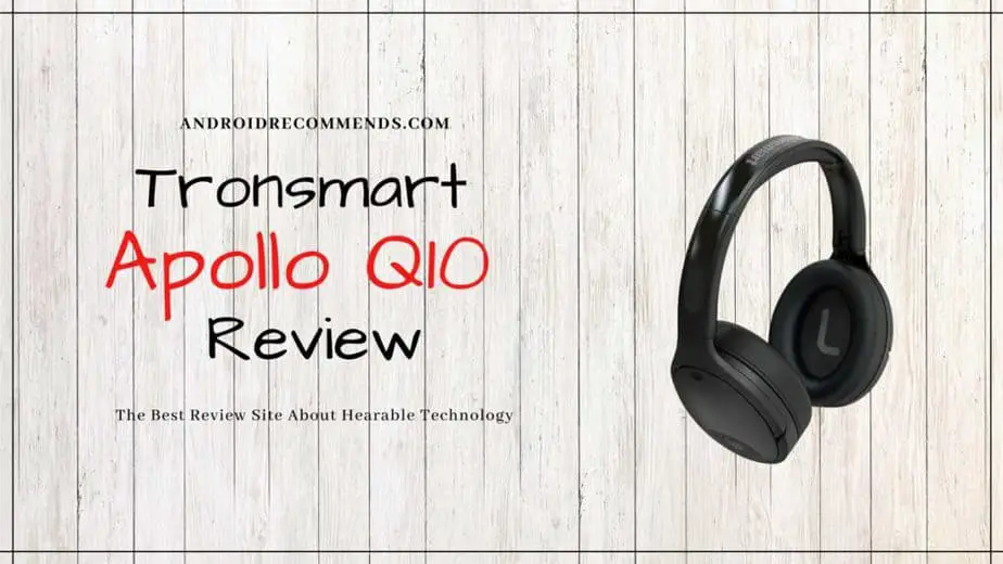 Tronsmart Apollo Q10 Review