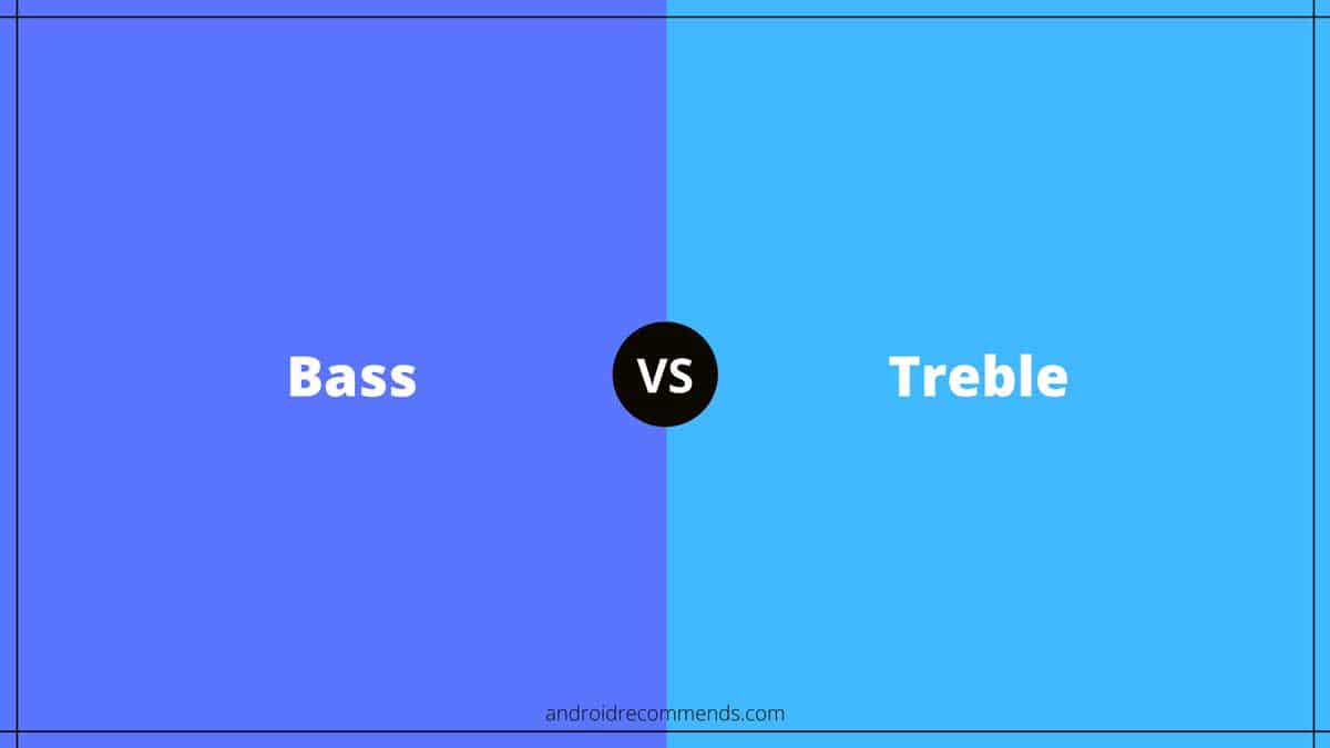 The Bass vs Treble Comparison 2021: Which One Should You Get?