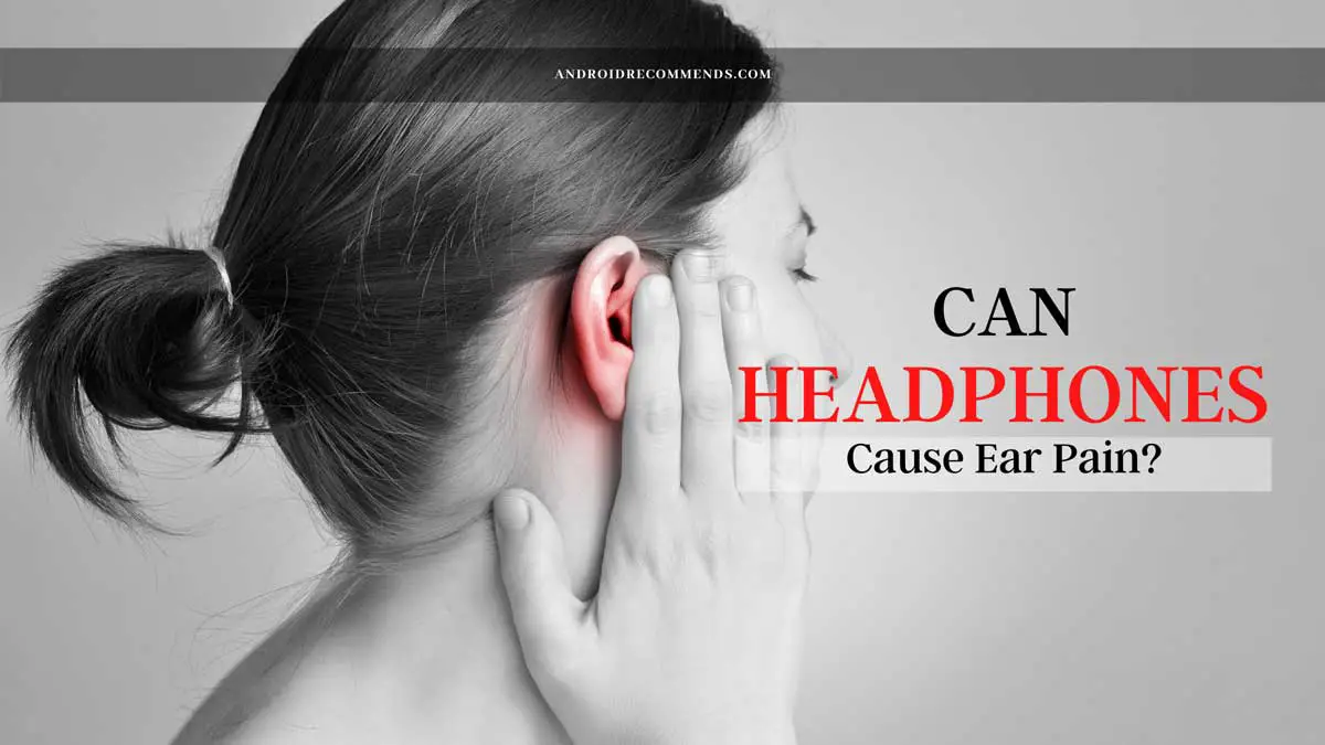 Can Headphones Cause Ear Pain