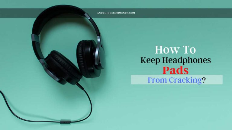 How to Keep Headphone Pads from Cracking