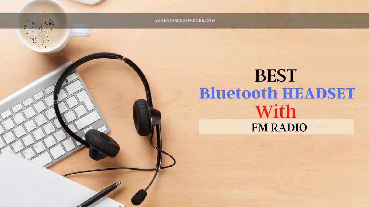 Best Bluetooth Headset with FM Radio