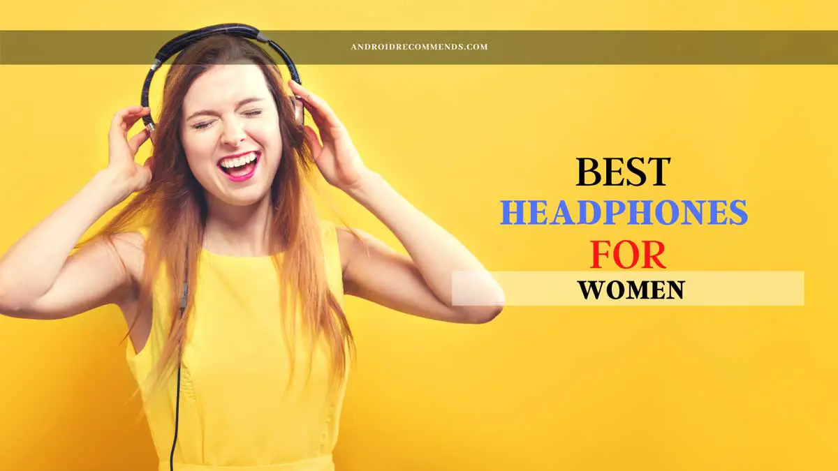 Best Headphones for Women and Girls
