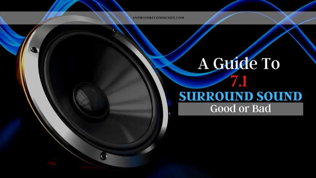 A guide to 7.1 Surround Sound: Good or Bad