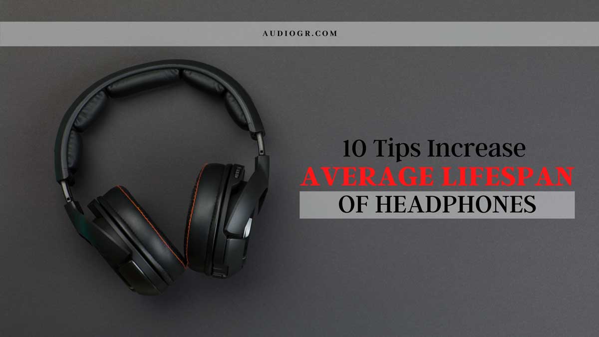 Average Lifespan of Headphones