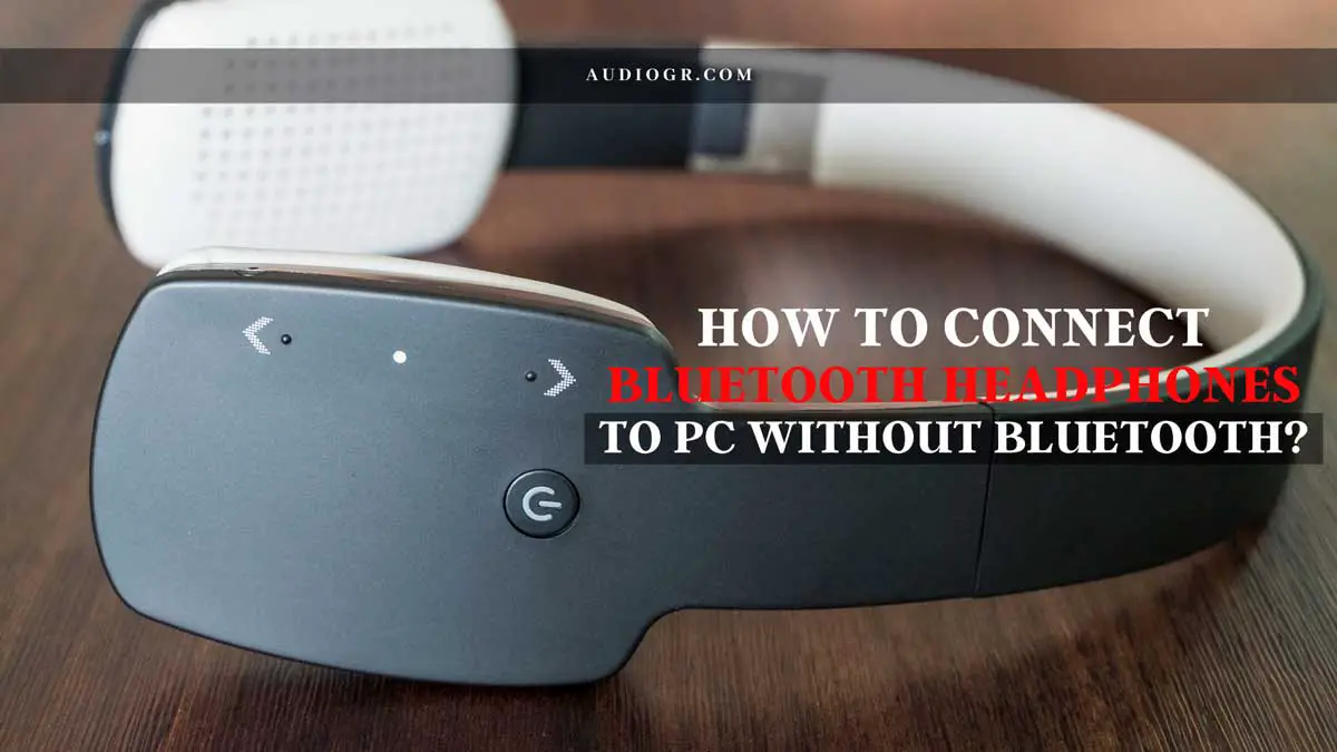 How To Connect Bluetooth Headphones To PC