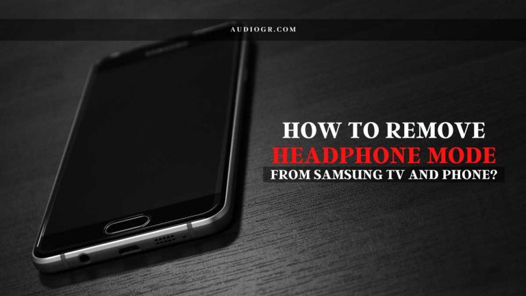 How to Remove Headphone Mode from Samsung TV and Phone