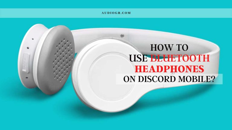 How to Use Bluetooth Headphones on Discord Mobile?