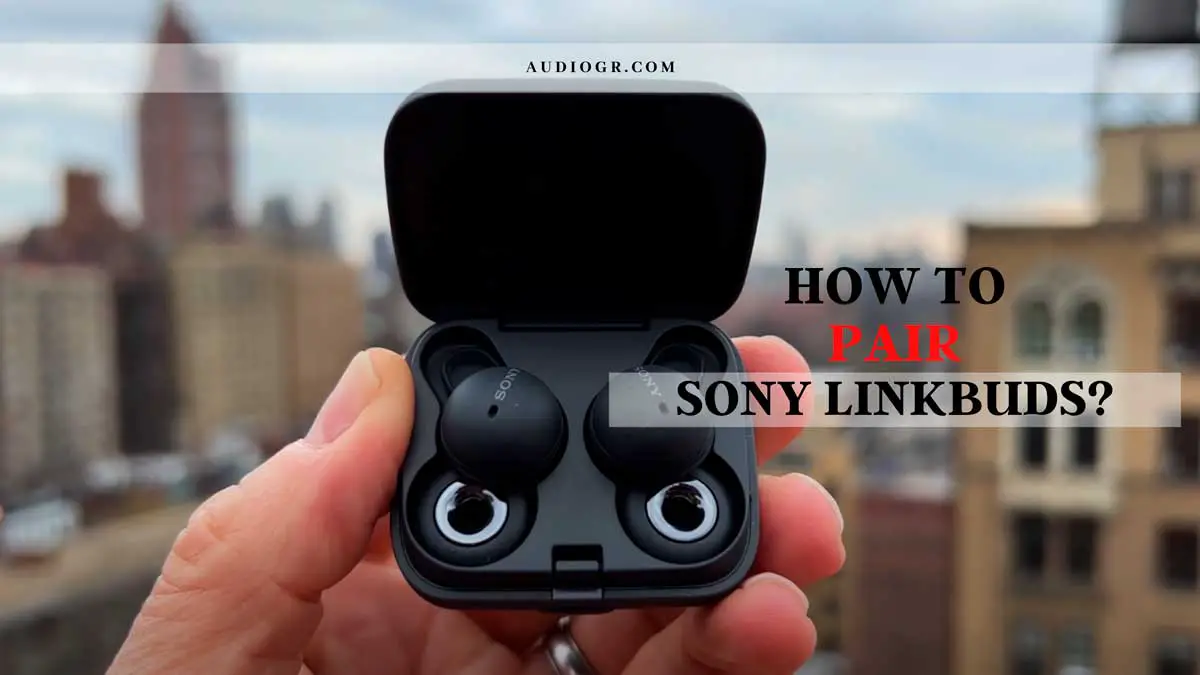 How To Pair Sony Linkbuds