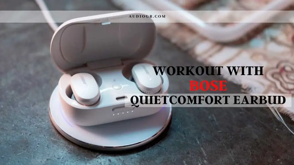 10 Reasons To Workout With Bose QuietComfort Earbuds