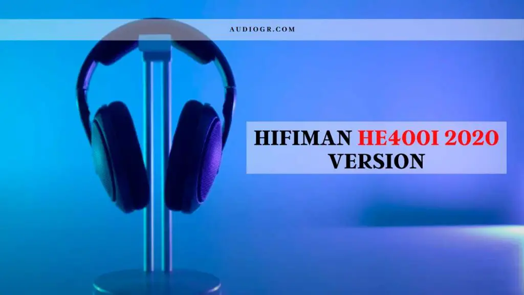 HiFiMan HE400i 2020 Version Review in 2022