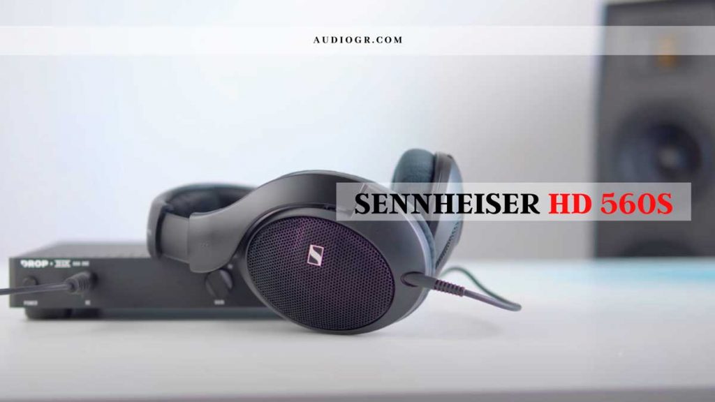 Sennheiser HD 560S Review: Over-ear Audiophile Headphones