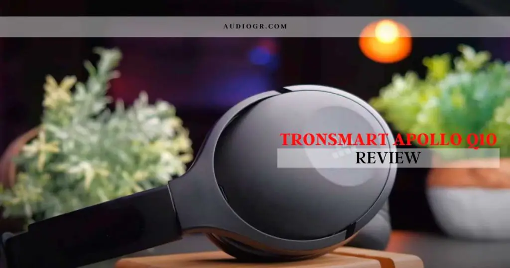 Tronsmart Apollo Q10 Review