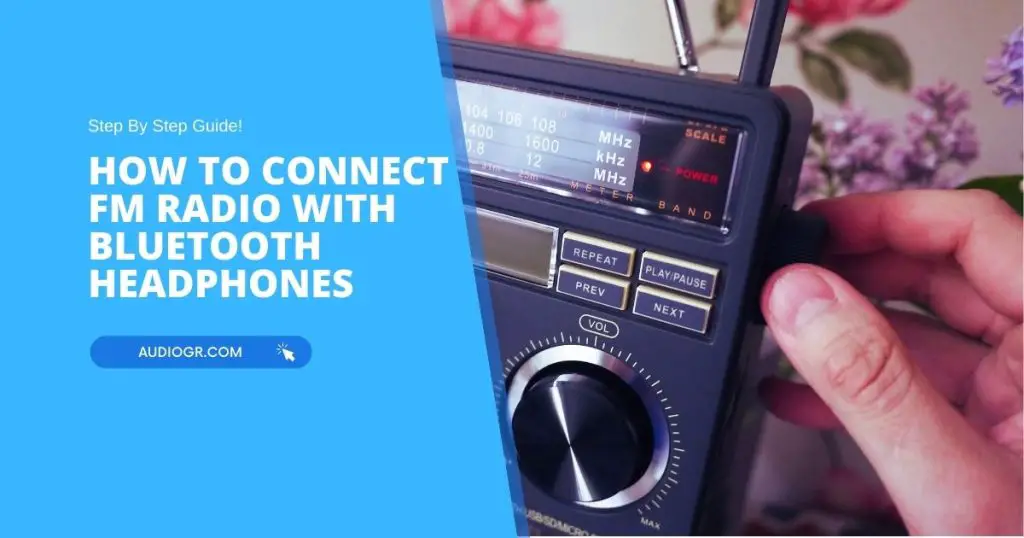 How to Connect FM Radio with Bluetooth Headphones